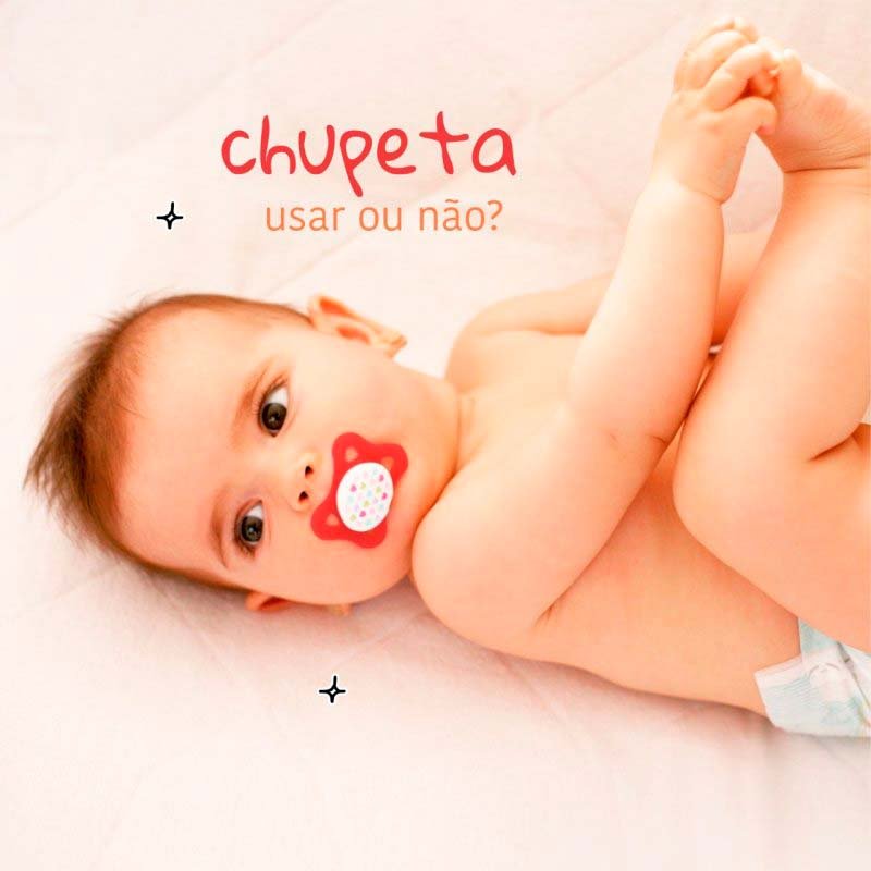 Chupeta, por que não usá-la?